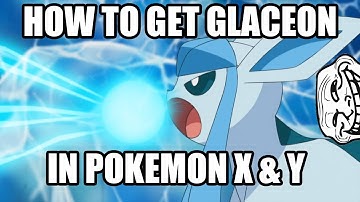 POKEMON - HOW TO GET GLACEON IN POKEMON X AND Y