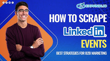 How to Scrape LinkedIn Events (Best strategies for b2b marketing)