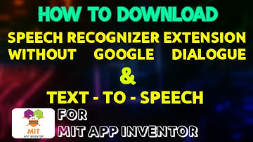 Speech Recognizer without Google dialogue_extension for MIT APP INVENTOR_TEXT-TO-SPEECH is default