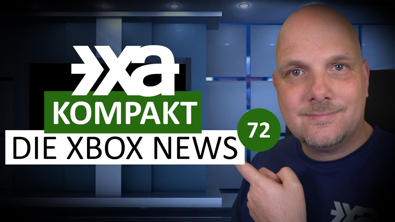 XA Kompakt Folge 72: Die Xbox-News der Woche