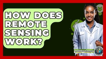 How Does Remote Sensing Work? - Earth Science Answers