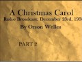 PART 2. A Christmas Carol Radio Audiobook. Orson Welles