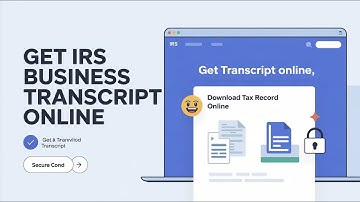 How to Get Business Tax Transcripts Online from the IRS (Fast & Easy Guide)