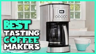 Top 6 Best Tasting Coffee Makers [Review 2023] - Programmable, Stainless Steel, Thermal Coffee Maker