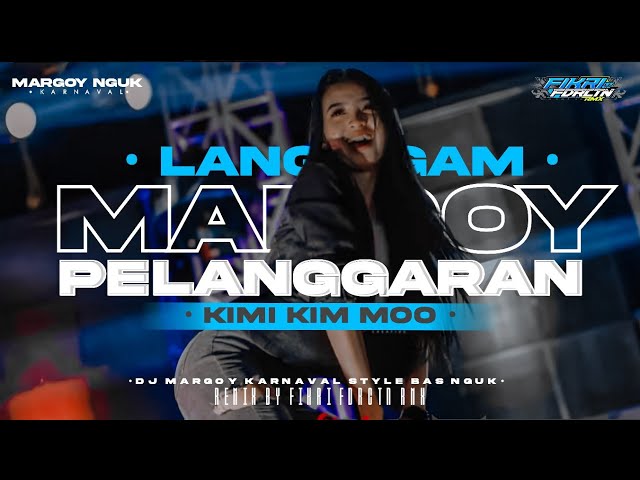 DJ PELANGGARAN × KIMI KIMI MO - STYLE MARGOY LANGGAM - BAS NGUK KARNAVAL class=