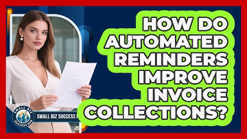 How Do Automated Reminders Improve Invoice Collections?