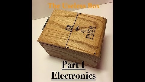 The Useless Box! Part 1 | Electronics