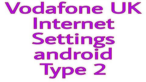 Vodafone UK APN settings | Vodafone UK internet settings for Android