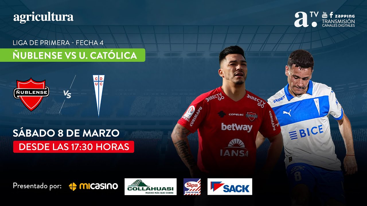Ñublense vs Universidad Católica - Liga de Primera- Fecha 4 - 08 Marzo ...