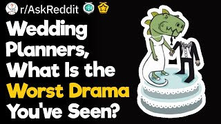 Wedding Planners, What Is The Worst Drama You