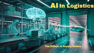 Ai In Logistics Revolutionizing The Industry