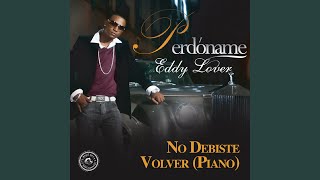 No Debiste Volver (Versión Piano)