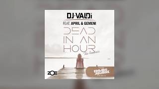 Dj Valdi Feat. April & Gemeni - Dead In An Hour (Edgar Aguirre Remix)