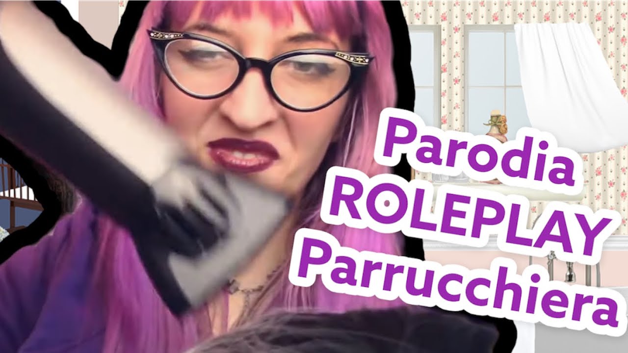 PARODIA ASMR La parrucchiera dei vostri sogni