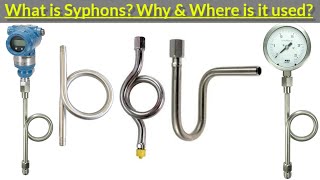 What is Syphons | Why & Where is it Used | Syphons for Pressure Gauge & Transmitter.