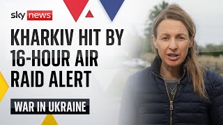 Kharkiv attacked by drones in longest air raid alert of the war | Ukraine War