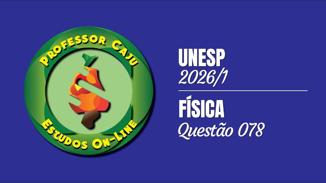 UNESP 2026/1 | FÍSICA | QUESTÃO 078