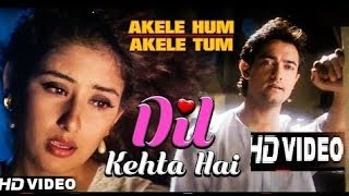 NEW_DIl Kehta Hai - Akele Hum Akele Tum (1995) Full Video  By_MY HIT VIDEO SONGS HD[HD-1080p]