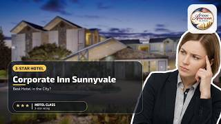 Corporate Inn Sunnyvale - Best Hotel in the City? | San Jose (CA), United States🏨