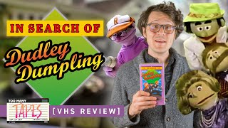 In Search Of Dudley Dumpling Vhs Review Too Many Tapes