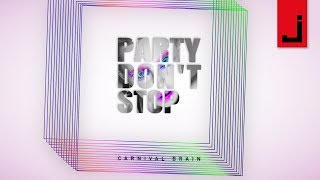 CARNIVAL BRAIN - Party Dont Stop