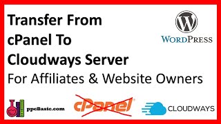 cPanel Sucks | How To Transfer To Cloudways | Wordpress Tutorial 2020 | Cloudways Setup Tutorial