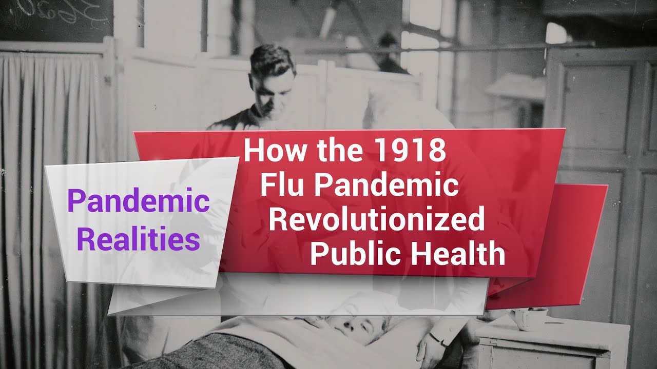 How the 1918 Flu Pandemic Revolutionized Public Health - YouTube