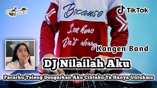 DJ REMIX NILAILAH AKU - VIRAL TIKTOK TERBARU FULL BASS 2K21