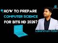 💻 How To Prepare Computer Science For BITS HD 2026? 🚀📚