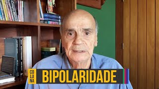 Bipolaridade não é uma simples mudança de humor | Coluna #138