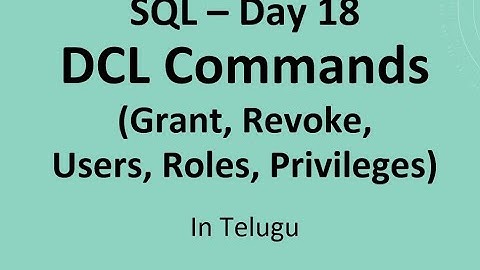 SQL Day 18: DCL Commands - Grant, Revoke, Users, Roles and Privileges