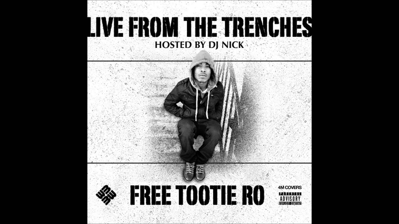 Tootie Ro - Live From The Trenches (FULL MIXTAPE)