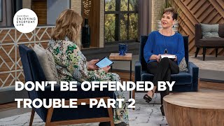 Don't Be Offended by TroublePart 2 | Joyce Meyer | Enjoying Everyday Life