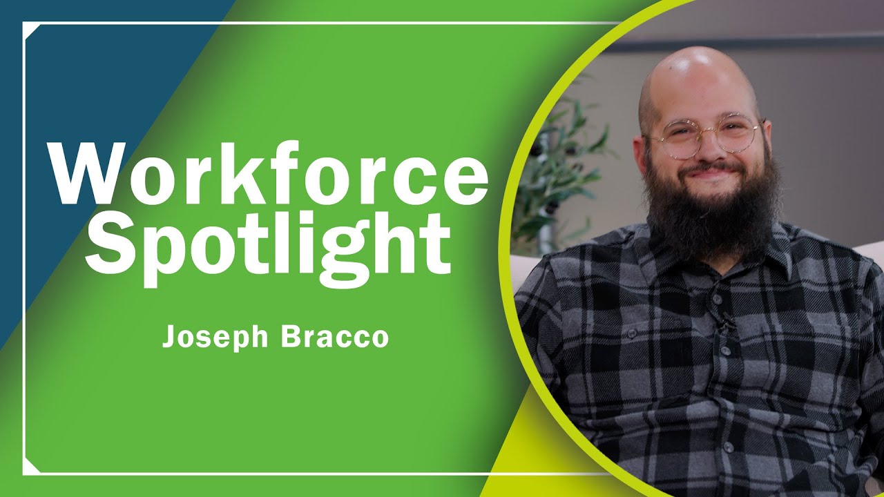 Workforce Spotlight - Joseph Bracco