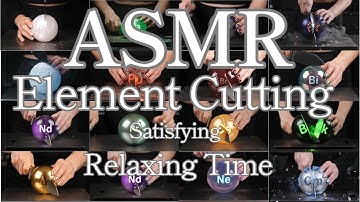 【ASMR】Cutting element sphere – No Talking / Sleep & Study/元素記号