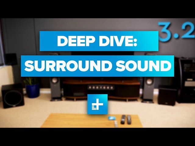 Home Theater Deep Dive: Surround Sound class=