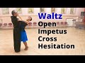 How to dance waltz open impetus cross hesitation and outside spin