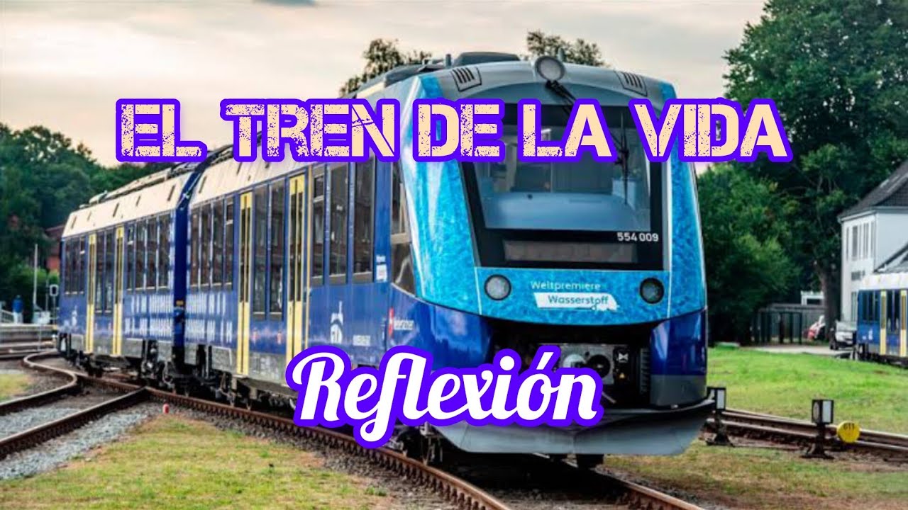 El Tren de la vida Reflexión de vida, Mensajes motivacionales.