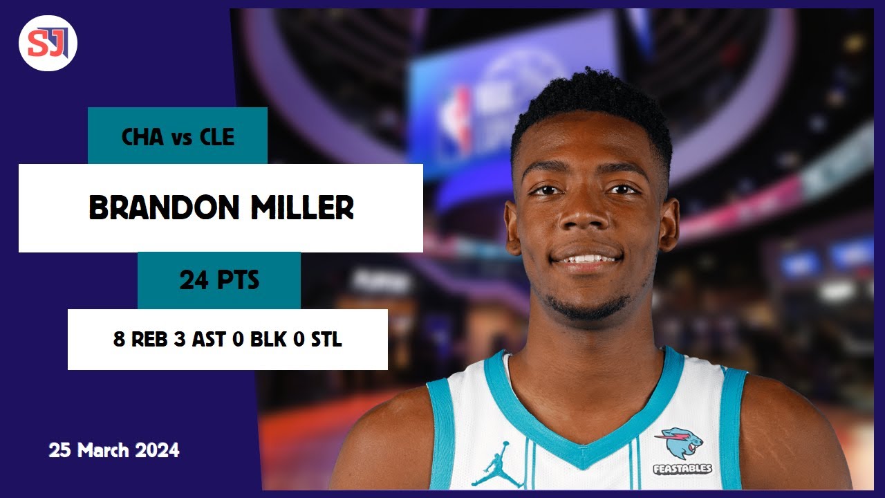 BRANDON MILLER 24 PTS, 8 REB, 3 AST, 0 BLK, 0 STL vs CLE