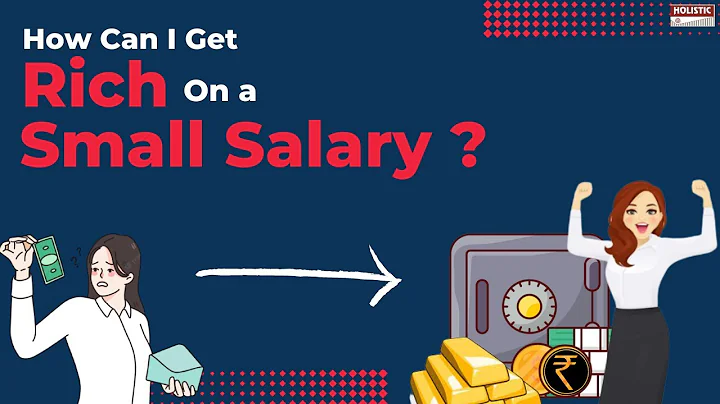 How can I get Rich on a Small Salary?