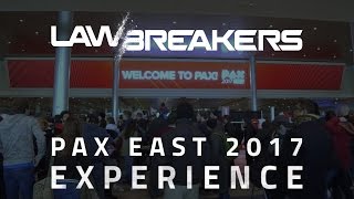 LawBreakers | PAX East 2017 Experience