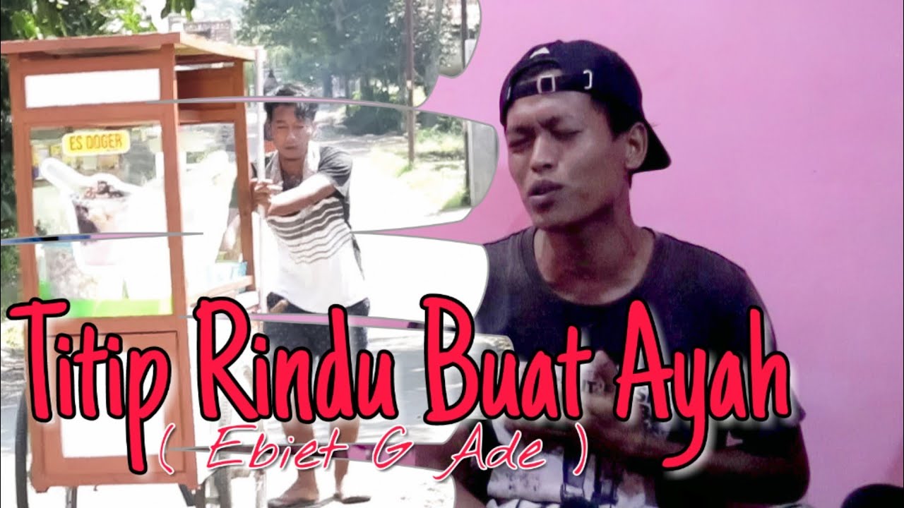 TITIP RINDU BUAT AYAH - Ebiet G Ade || COVER LAGU By WARGA SUKASARI