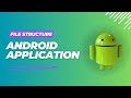 File Structure of Android Application