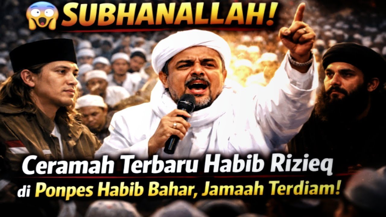 😱 SUBHANALLAH! Ceramah Terbaru Habib Rizieq di Ponpes Habib Bahar, Jamaah Terdiam!