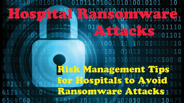 Risk Management Tips for Hospitals to Avoid Ransomware Attacks
