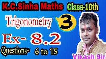 Trigonometry ! K.C.Sinha ! Class-10 ! Ex-8.2 ! Part - 3 ! Ques- 6 to 15 ! By - Vikash Sir