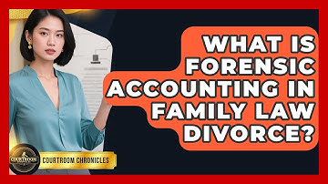 What Is Forensic Accounting In Family Law Divorce? - Courtroom Chronicles