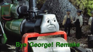 Bye George Remake