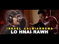 ISRAEL LALBIAKREMA - LO HNAI RAWH (OFFICIAL M/V)