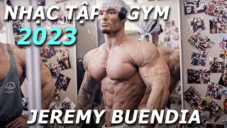 Nhạc Tập Gym 2023 Cùng Jeremy Buendia | I Don't Know What You Heard About Me